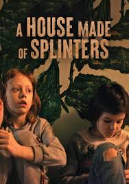 Two young children sit close together, one looking off to the side with a concerned expression, and the other looking down thoughtfully. The title 'A House Made of Splinters' appears above them