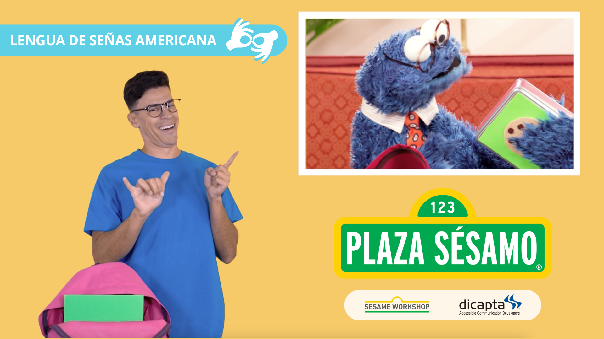 A man signs in American Sign Language (ASL) on the left, with a smiling Cookie Monster on the right holding a green book. Below are the Plaza Sésamo, Sesame Workshop and Dicapta logos. The background is yellow, and the top text says 